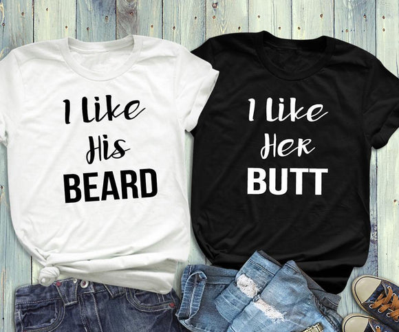 I Like his Beard I Like Her Butt T-Shirt Couples Matching Tee - Straight Up Fun