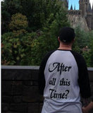 After all this time/ Always Matching Couples Tee