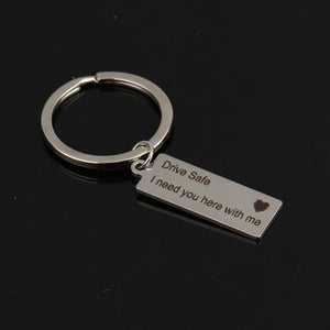 Drive Safe, I need you here with me ♥ Keychain - Straight Up Fun