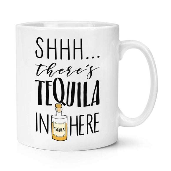 Shhh... There's Tequila In Here Mug
