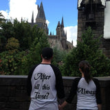 After all this time/ Always Matching Couples Tee